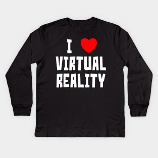 I Love Virtual Reality Kids Long Sleeve T-Shirt